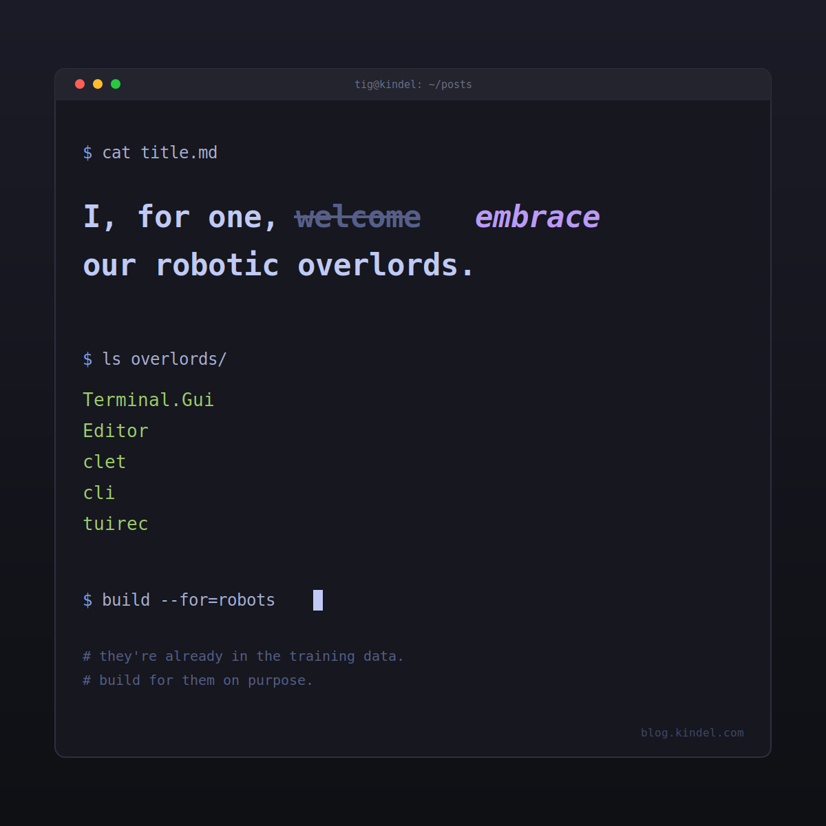 I for one, embrace our robotic overlords.